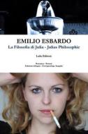 La Filosofia Di Julia - Julias Philosophie di Emilio Esbardo edito da Lulu.com