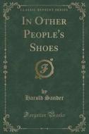 In Other People's Shoes (classic Reprint) di Harold Sander edito da Forgotten Books