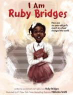 I Am Ruby Bridges di Ruby Bridges edito da ORCHARD BOOKS