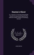 Dunton's Ghost di John Dunton edito da Palala Press