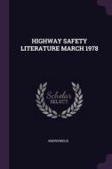 Highway Safety Literature March 1978 di Anonymous edito da CHIZINE PUBN