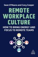 Remote Workplace Culture: How to Bring Energy and Focus to Remote Teams di Cary Cooper, Sean O'Meara edito da KOGAN PAGE