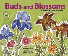 Buds and Blossoms: A Book about Flowers di Susan Jane Blackaby edito da PICTURE WINDOW BOOKS