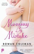 Mommy by Mistake di Rowan Coleman edito da POCKET BOOKS