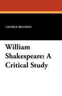 William Shakespeare di George Brandes edito da Wildside Press