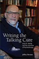 WRITING THE TALKING CURE PB di Jeffrey Berman edito da State University Press of New York (SUNY)