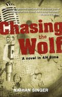 Chasing the Wolf di Nathan Singer edito da Tyrus Books