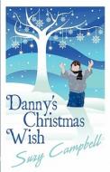 Danny\'s Christmas Wish di Suzy Campbell edito da America Star Books