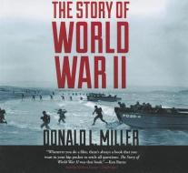 The Story of World War II di Donald L. Miller edito da Blackstone Audiobooks