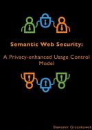 Semantic Web Security di Slawomir Grzonkowski edito da Lulu.com