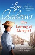 The Leaving of Liverpool di Lyn Andrews edito da HEADLINE BOOK PUB LTD