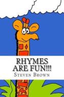 Rhymes Are Fun!!!: Poems for Children of All Ages di Steven Brown edito da Createspace
