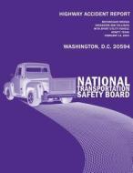 Highway Accident Report: Motorcoach Median Crossover and Collision with Sport Utility Vehicle Hewitt, Texas February 14, 2003 di National Transportation Safety Board edito da Createspace