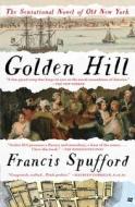 Golden Hill: A Novel of Old New York di Francis Spufford edito da SCRIBNER BOOKS CO