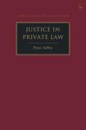 Justice In Private Law di Peter Jaffey edito da Bloomsbury Publishing PLC