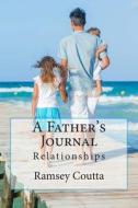 A Father's Journal: Relationships di Ramsey Coutta edito da Createspace