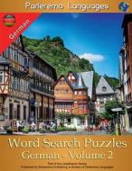 Parleremo Languages Word Search Puzzles German - Volume 2 di Erik Zidowecki edito da Createspace