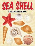 Sea Shell Coloring Book di Uncle G edito da Createspace Independent Publishing Platform