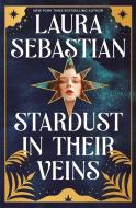 Stardust in their Veins di Laura Sebastian edito da Hodder And Stoughton Ltd.