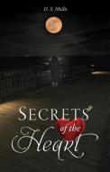 Secrets of the Heart di D. S. Mullis edito da XULON PR