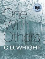 One with Others: [a Little Book of Her Days] di C. D. Wright edito da COPPER CANYON PR