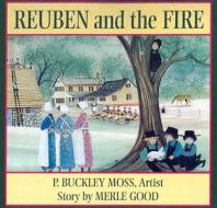 Reuben and the Fire di P. Buckley Moss, Merle Good edito da Good Books