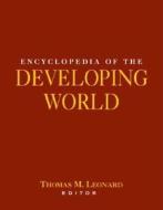 Encyclopedia of the Developing World di Thomas M. Leonard edito da Routledge