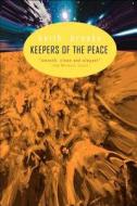Keepers Of The Peace di Keith Brooke edito da Wildside Press