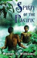 Spirit Of The Pacific di Walter L Williams edito da Lethe Press