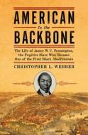 American to the Backbone di Christopher L. Webber edito da PEGASUS BOOKS