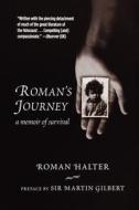 Roman's Journey: A Memoir of Survival di Roman Halter edito da Arcade Publishing