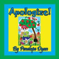 Apologize! di Penelope Dyan edito da Bellissima Publishing LLC