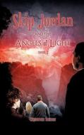 Skip Jordan and the Angels of Light Book 2 di Christopher Shennan edito da XULON PR