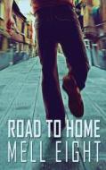 Road to Home di Mell Eight edito da LESS THAN THREE PR