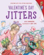 Valentine's Day Jitters di Julie Danneberg edito da CHARLESBRIDGE PUB