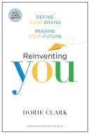 Reinventing You, With a New Preface di Dorie Clark edito da Harvard Business Review Press