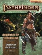 Pathfinder Adventure Path: Shadows Of The Ancients (Strength Of Thousands 6 Of 6) (P2) di Saif Ansari edito da Paizo Publishing, LLC