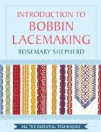 An Introduction to Bobbin Lace Making di Rosemary Shepherd edito da ALLEGRO ED