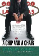 A Chip And A Chair: The 2033 World Serie di STANLEY COHEN edito da Lightning Source Uk Ltd