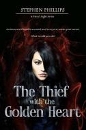 The Thief with the Golden Heart di Stephen Phillips edito da GREEN WRITERS PR