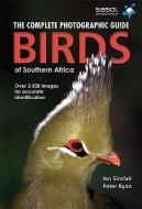 The complete photographic guide birds of Southern Africa di Ian Sinclair, Peter Ryan edito da Struik Publishers (Pty) Ltd