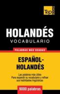 Vocabulario Espanol-Holandes - 9000 Palabras Mas Usadas di Andrey Taranov edito da T&p Books