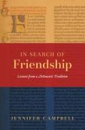 In Search of Friendship: Lessons from a Monastic Tradition di Jennifer Campbell edito da CWR
