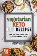 Vegetarian Keto Diet Recipes: Healthy No-Meat Recipes for Rapid Weight Loss di Madiha Woolley edito da LIGHTNING SOURCE INC