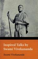 Inspired Talks by Swami Vivekananda di Swami Vivekananda edito da Obscure Press