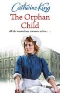 The Orphan Child di Catherine King edito da Little, Brown Book Group
