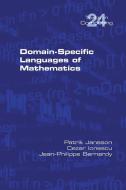 Domain-Specific Languages of Mathematics di Patrik Jansson, Cezar Ionescu, Jean-Philippe Bernardy edito da College Publications