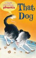 I Love Reading Phonics Level 2: That Dog di Sam Hay edito da Octopus Publishing Group