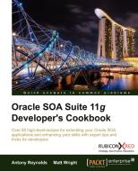 Oracle Soa Suite 11g Developer's Cookbook di A. Reynolds, Antony Reynolds, Matt Wright edito da Packt Publishing