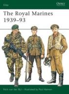 Royal Marines, 1939-93 di Nick van der Bijl edito da Bloomsbury Publishing PLC